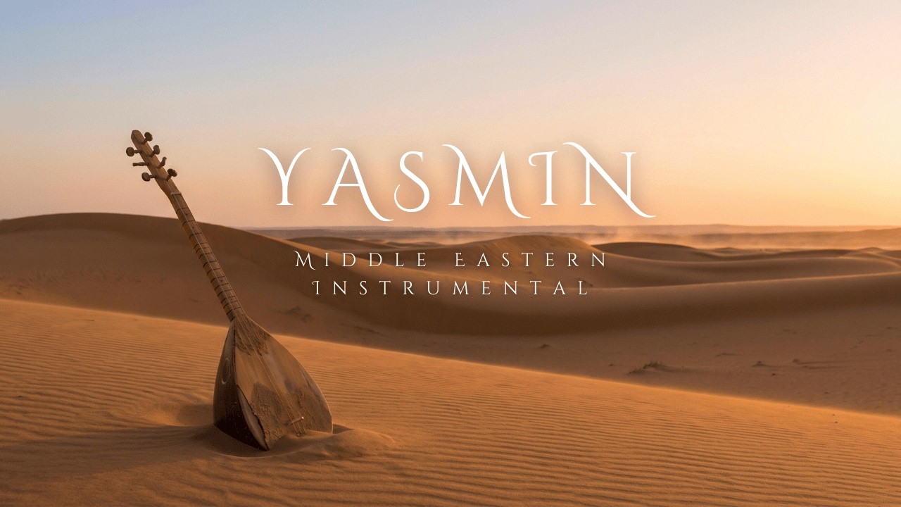 YASMIN | Modern Middle Eastern Instrumental Music | Arabian Atmosphere Background Music