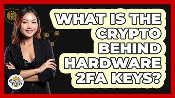 What Is The Crypto Behind Hardware 2FA Keys? - CryptoBasics360.com