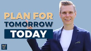 Planning For Tomorrow TODAY Using 3 Main Things