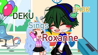 Deku can sing?! | Deku Sings Roxanne || Lip Sync || Bkdk 🧡💚