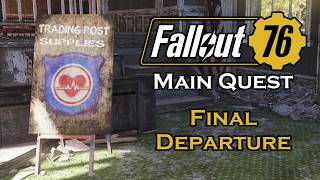 Fallout 76 - Final Departure - Main Quest