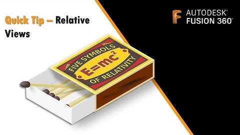 Relative views in Fusion 360