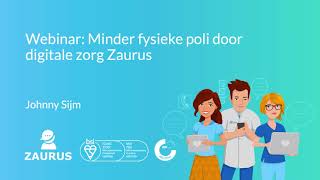 Webinar-opname: "Minder fysieke poli door digitale zorg via Zaurus" screenshot 2