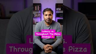 Latency vs. Throughput: The Pizza Analogy 🍕