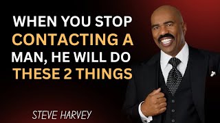 When You Stop Contacting a Man, He Does THESE 2 Things 😮 | Steve Harvey Motivation