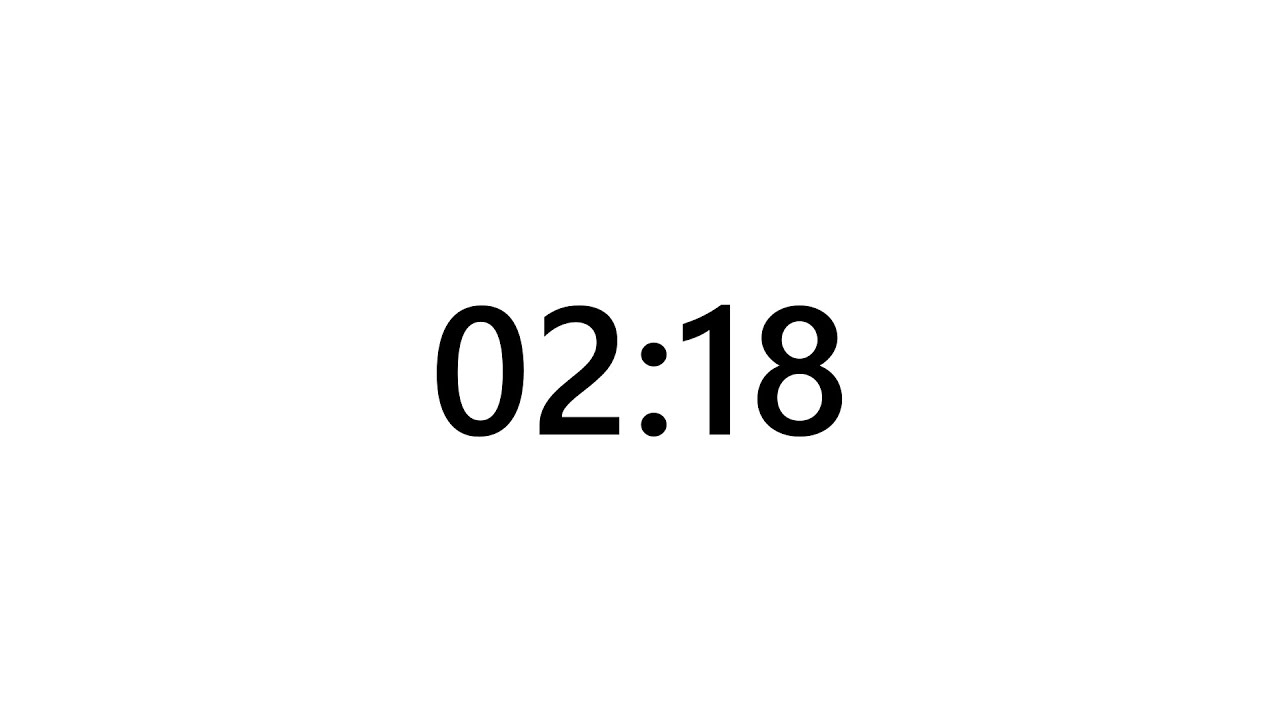 Timer for 2 minutes and 18 seconds youtube