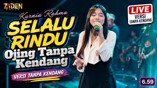 SELALU RINDU KURNIA RAHMA - OJING TANPA KENDANG