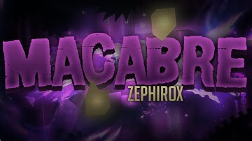 Macabre by Zephirox 100% (Extreme Demon) [Bypass] | On Stream