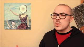 Anthony Fantano covers Neutral Milk Hotel