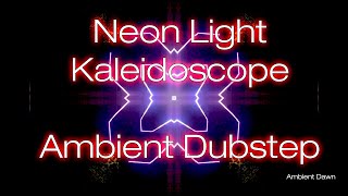 Neon Light Kaleidoscope For Studying And Concentration Ambient Dubstep