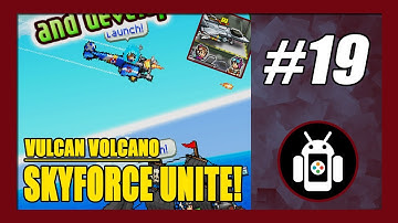 Vulcan Volcano | Skyforce Unite! Gameplay Walkthrough (Android) Part 19
