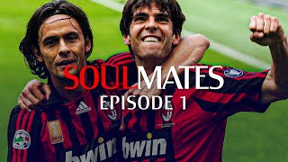 Soulmates - Episode 1 | Inzaghi & Kaká