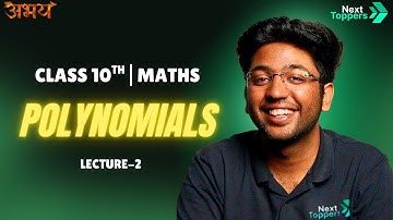 Polynomials L-2 | Class 10 Maths | Shobhit Nirwan Sir | Abhay Batch | Next Toppers