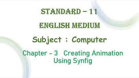 Chapter - 3 Creating Animation Using Synfig