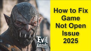 How to Fix Evil Lands: Online Action RPG Game Not Open Problem 2025 screenshot 4