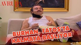 Burhan Altıntop Fatoş'un Evinde Kalmaya Başlarsa... - Avrupa Yakası