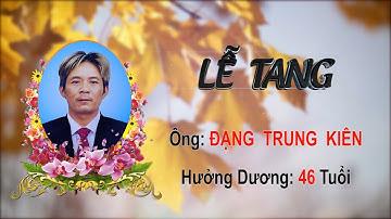 Lễ tang ông: Đặng Trung Kiên, Ấp Phấn Thạnh, Xã Thạnh Phú, Cái Nước, Cà Mau
