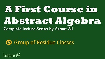 4. Group of Residue Classes modulo an integer | Abstract Algebra