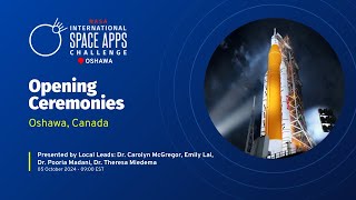 Opening Ceremonies: NASA Space Apps Challenge Oshawa 2024