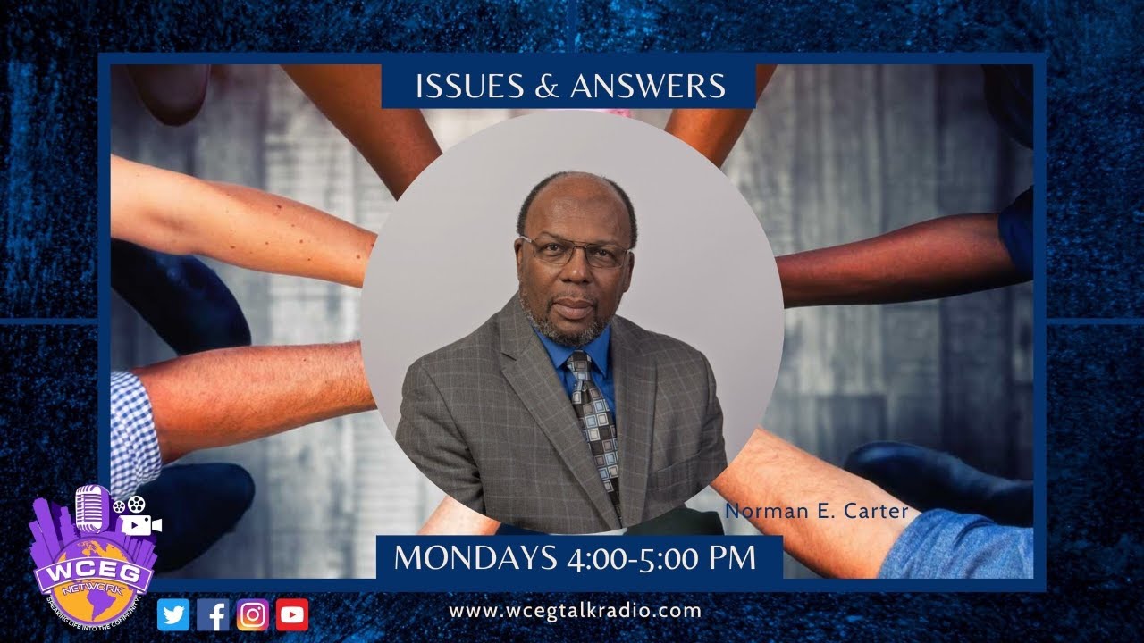 WCEG Media Enterprises Issues & Answers host Norman A. Carter, Jr.