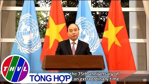 Thông điệp của Thủ tướng Nguyễn Xuân Phúc gửi phiên họp cấp cao của LHQ