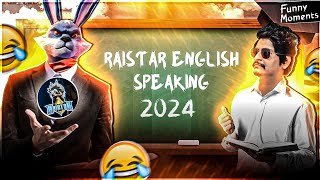 RAISTAR SPEAKING ENGLISH 2024 FUNNIEST MOMENT EVER GYANSUJAN OP REACTION - Garena Free Fire