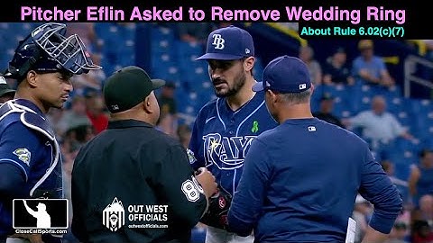 Umpire Orders Rays Pitcher Zach Eflin to Remove Wedding Ring - About the Pitching Prohibitions Rule