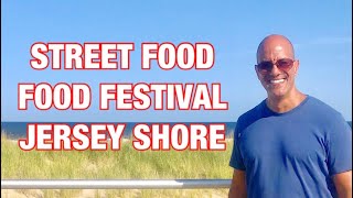 Street Food , Food Festival at The Jersey Shore. Labor Day Weekend 😋