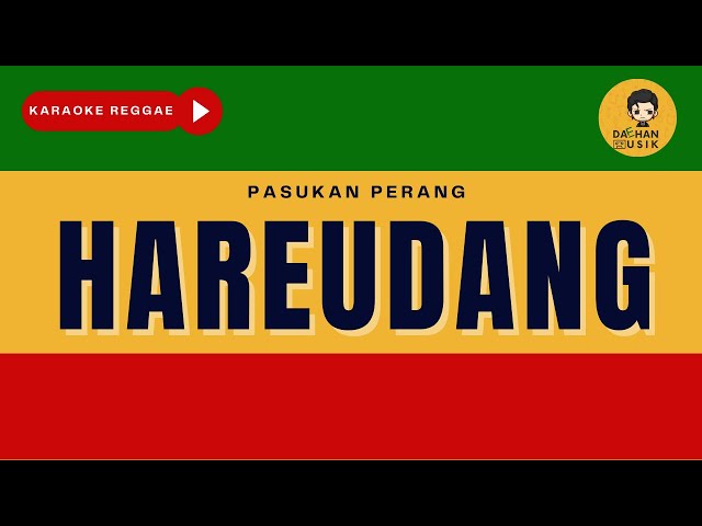 HAREUDANG (Nestapa) - Pasukan Perang (Karaoke Reggae) By Daehan Musik class=