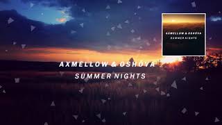 Axmellow & Oshóva - Summer Nights