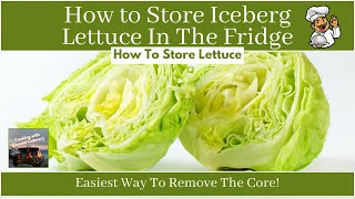 How to Store Lettuce | Remove the Core From a Head of Lettuce | Store Iceberg Lettuce in Fridge