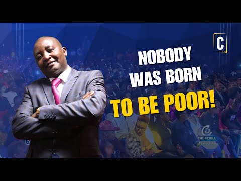 Nobody Was Born To Be Poor! | Man Kush Inspires Kenyans with Powerful Message | Churchill Show