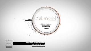 Hakan Kabil - Son Istanbul Beyi (ISTANBUL LOUNGE VOL.3) Resimi