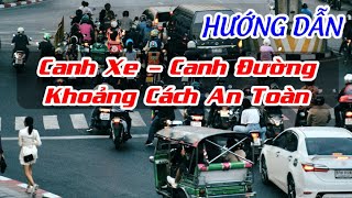 HƯỚNG DẪN - Canh Đường - Canh Xe - Khoảng Cách An Toàn | đường thành thị đông xe