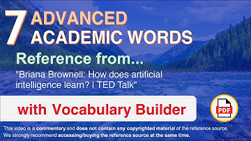 7 Advanced Academic Words Ref from "Briana Brownell: How does artificial intelligence learn? | TED"