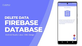 Delete Data in Firebase Realtime Database in Android Studio | Part 4