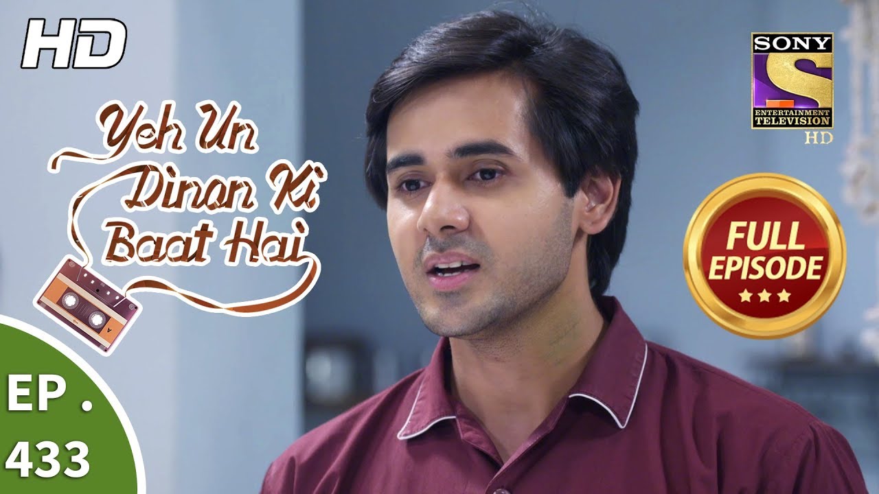 Yeh Un Dinon Ki Baat Hai - Ep 433 - Full Episode - 20th May, 2019