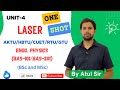 LASER ONE SHOT | Physics Unit 4 | AKTU/HBTU/CUET/RTU/GTU/BSc/MSc BAS101/BAS201