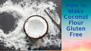 How to Make Coconut Flour Keto | Gluten-free + Grain-free + Vegan