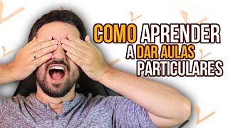 🔴 COMO APRENDER A DAR AULAS PARTICULARES