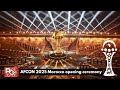 AFCON OPENING CEREMONY Morocco