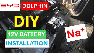 BYD Dolphin - DIY 12V Battery Installation (Replacement from Lead-acid to Sodium-ion)