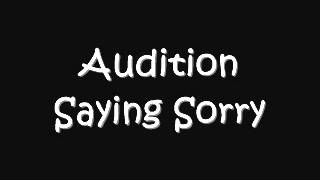 Audition - Saying Sorry