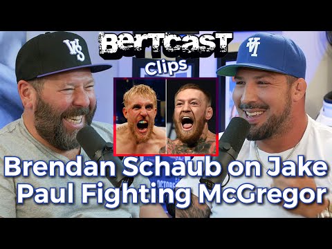 Brendan Schaub on Jake Paul Fighting Conor McGregor - CLIP - Bertcast