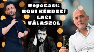 ROBI KÉRDEZ\/LACI VÁLASZOL-DopeCast