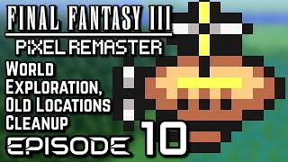 Final Fantasy III - Pixel Remaster [PC] - Episode 10 - World Exploration, Old Locations Cleanup screenshot 3