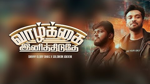 Vaazhkai Inithiduthae (Official Music Video) - Danny Glory Dhas ft. Solomon Jakkim 