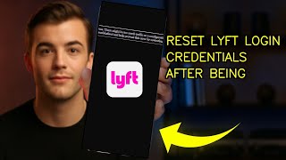 How To Reset Login Credentials On Lyft After Being Locked Out 2026 (UPDATED GUIDE)