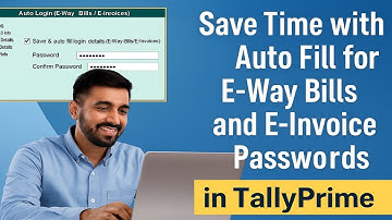 Save Time with Auto Fill for E-Way Bills & E-Invoice Passwords in TallyPrime | Time-Saving Feature