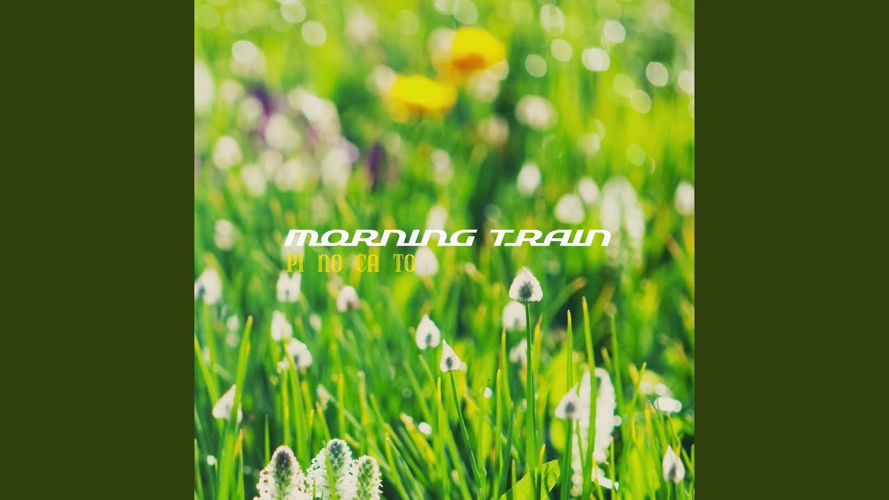 Morning Train - YouTube